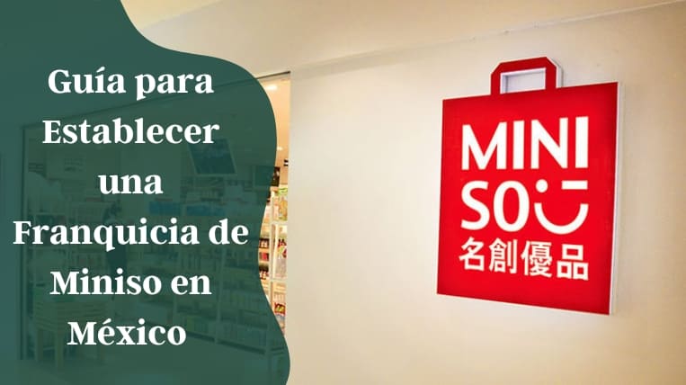 Guía para Establecer una Franquicia de Miniso en México [2023]