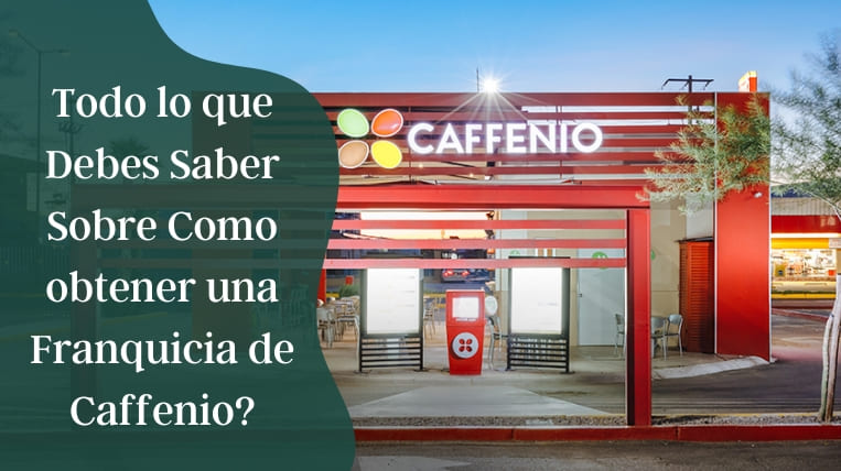 Todo-lo-que-Debes-Saber-Sobre-Como-obtener-una-Franquicia-de-Caffenio